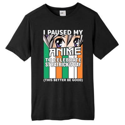 I Paused My Anime To Celebrate St Patricks Day Funny Anime Tall Fusion ChromaSoft Performance T-Shirt