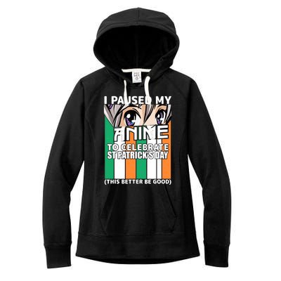 I Paused My Anime To Celebrate St Patricks Day Funny Anime Women's Fleece Hoodie