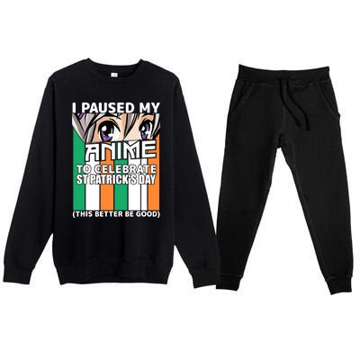 I Paused My Anime To Celebrate St Patricks Day Funny Anime Premium Crewneck Sweatsuit Set