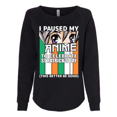 I Paused My Anime To Celebrate St Patricks Day Funny Anime Womens California Wash Sweatshirt