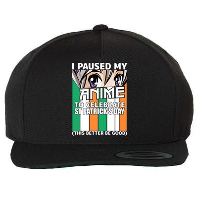 I Paused My Anime To Celebrate St Patricks Day Funny Anime Wool Snapback Cap