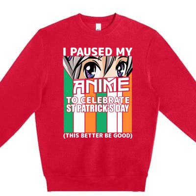 I Paused My Anime To Celebrate St Patricks Day Funny Anime Premium Crewneck Sweatshirt