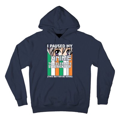 I Paused My Anime To Celebrate St Patricks Day Funny Anime Hoodie