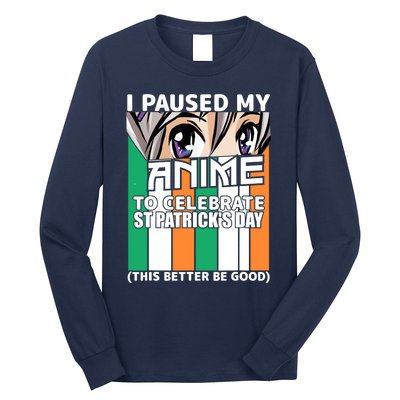 I Paused My Anime To Celebrate St Patricks Day Funny Anime Long Sleeve Shirt