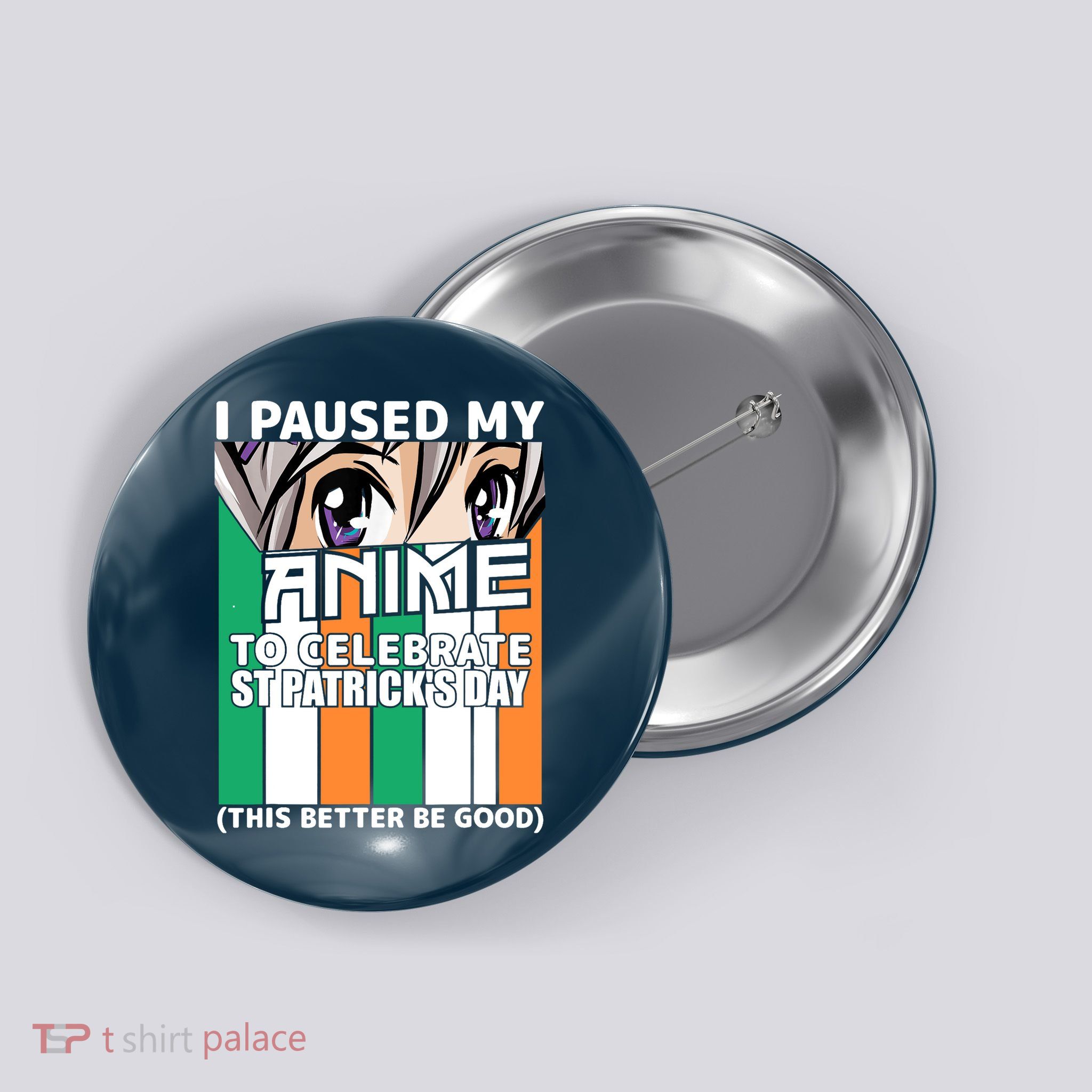I Paused My Anime To Celebrate St Patricks Day Funny Anime Button