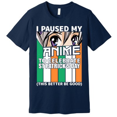 I Paused My Anime To Celebrate St Patricks Day Funny Anime Premium T-Shirt