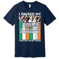 I Paused My Anime To Celebrate St Patricks Day Funny Anime Premium T-Shirt