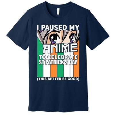 I Paused My Anime To Celebrate St Patricks Day Funny Anime Premium T-Shirt