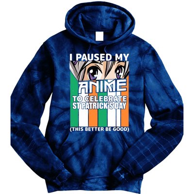 I Paused My Anime To Celebrate St Patricks Day Funny Anime Tie Dye Hoodie