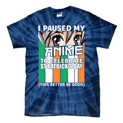 I Paused My Anime To Celebrate St Patricks Day Funny Anime Tie-Dye T-Shirt