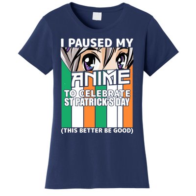 I Paused My Anime To Celebrate St Patricks Day Funny Anime Women's T-Shirt