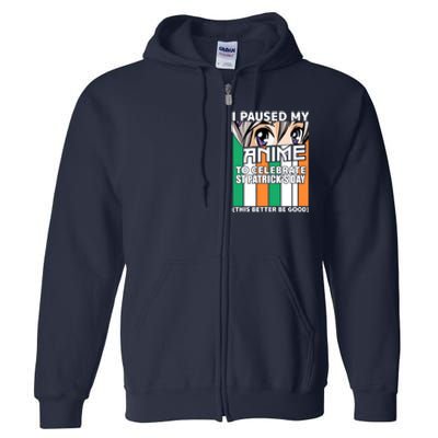 I Paused My Anime To Celebrate St Patricks Day Funny Anime Full Zip Hoodie