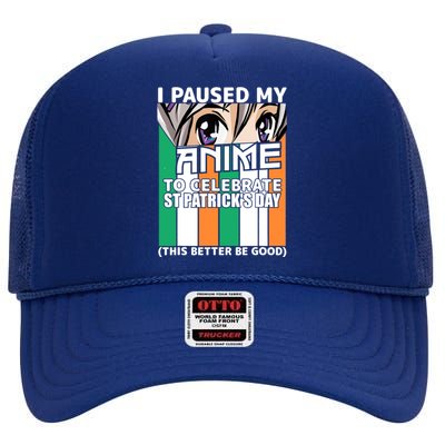 I Paused My Anime To Celebrate St Patricks Day Funny Anime High Crown Mesh Back Trucker Hat