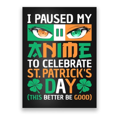 I Paused My Anime To Celebrate St Patricks Day Funny Anime Poster