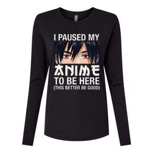 I Paused My Anime To Be Here Japan Kawaii Manga Anime Gifts Womens Cotton Relaxed Long Sleeve T-Shirt