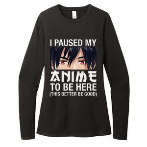 I Paused My Anime To Be Here Japan Kawaii Manga Anime Gifts Womens CVC Long Sleeve Shirt