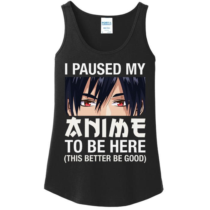 I Paused My Anime To Be Here Japan Kawaii Manga Anime Gifts Ladies Essential Tank