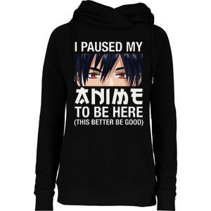 I Paused My Anime To Be Here Japan Kawaii Manga Anime Gifts Womens Funnel Neck Pullover Hood