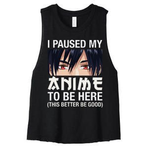 I Paused My Anime To Be Here Japan Kawaii Manga Anime Gifts Women's Racerback Cropped Tank