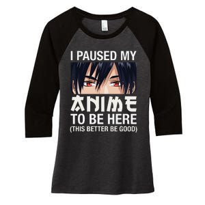 I Paused My Anime To Be Here Japan Kawaii Manga Anime Gifts Women's Tri-Blend 3/4-Sleeve Raglan Shirt