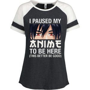 I Paused My Anime To Be Here Japan Kawaii Manga Anime Gifts Enza Ladies Jersey Colorblock Tee