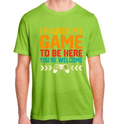 I Paused My Game To Be Here Funny Video Gamer Adult ChromaSoft Performance T-Shirt