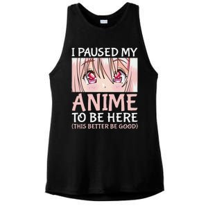 I Paused My Anime To Be Here Otaku Anime Merch Gift Ladies PosiCharge Tri-Blend Wicking Tank