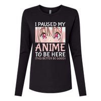 I Paused My Anime To Be Here Otaku Anime Merch Gift Womens Cotton Relaxed Long Sleeve T-Shirt