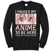 I Paused My Anime To Be Here Otaku Anime Merch Gift Sweatshirt