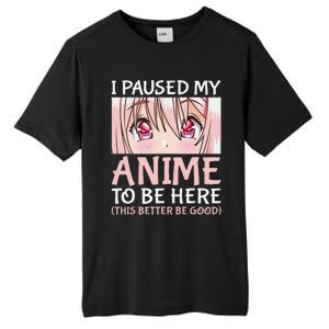 I Paused My Anime To Be Here Otaku Anime Merch Gift Tall Fusion ChromaSoft Performance T-Shirt