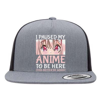 I Paused My Anime To Be Here Otaku Anime Merch Gift Flat Bill Trucker Hat