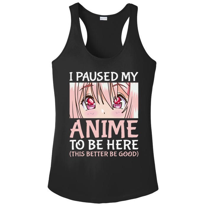 I Paused My Anime To Be Here Otaku Anime Merch Gift Ladies PosiCharge Competitor Racerback Tank