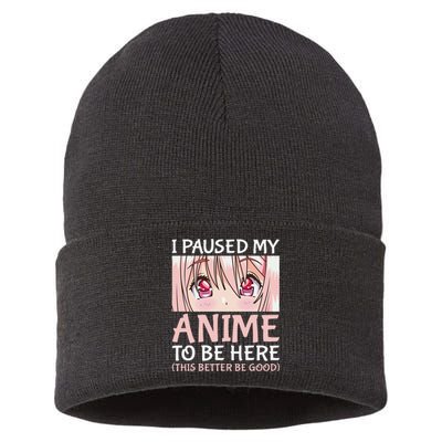 I Paused My Anime To Be Here Otaku Anime Merch Gift Sustainable Knit Beanie