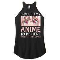 I Paused My Anime To Be Here Otaku Anime Merch Gift Women's Perfect Tri Rocker Tank