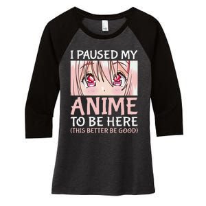 I Paused My Anime To Be Here Otaku Anime Merch Gift Women's Tri-Blend 3/4-Sleeve Raglan Shirt