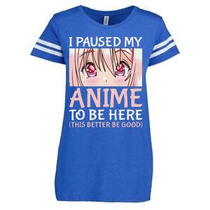 I Paused My Anime To Be Here Otaku Anime Merch Gift Enza Ladies Jersey Football T-Shirt