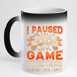 I Paused My Game To Be Here YouRe Welcome Retro Gamer 11oz Black Color Changing Mug