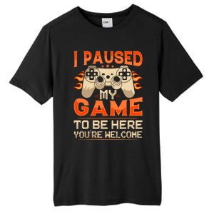 I Paused My Game To Be Here YouRe Welcome Retro Gamer Tall Fusion ChromaSoft Performance T-Shirt