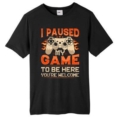 I Paused My Game To Be Here YouRe Welcome Retro Gamer Tall Fusion ChromaSoft Performance T-Shirt