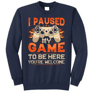 I Paused My Game To Be Here YouRe Welcome Retro Gamer Sweatshirt