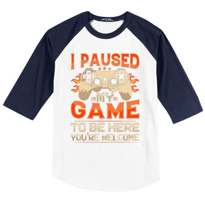 I Paused My Game To Be Here YouRe Welcome Retro Gamer Baseball Sleeve Shirt