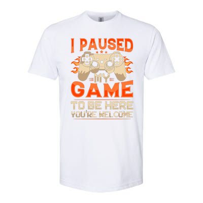 I Paused My Game To Be Here YouRe Welcome Retro Gamer Softstyle CVC T-Shirt