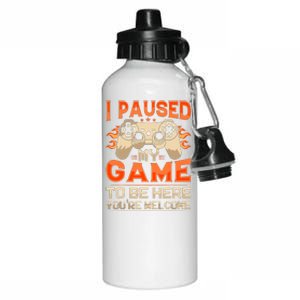 I Paused My Game To Be Here YouRe Welcome Retro Gamer Aluminum Water Bottle