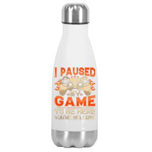 I Paused My Game To Be Here YouRe Welcome Retro Gamer Stainless Steel Insulated Water Bottle