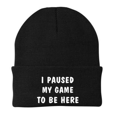 I Paused My Game to Be Here  Beanie