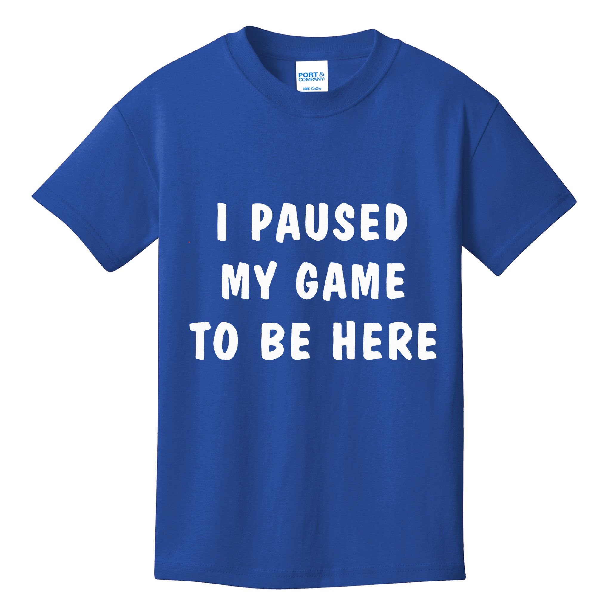I Paused My Game to Be Here  Kids T-Shirt