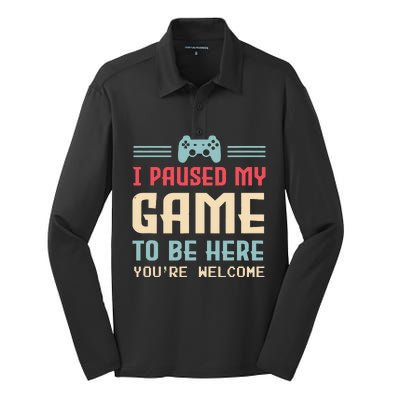 I Paused My Game To Be Here Youre Welcome Retro Gamer Gift Silk Touch Performance Long Sleeve Polo