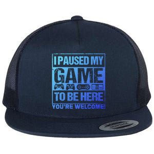 I Paused My Game To Be Here Funny Gamers Ns Gift Great Gift Flat Bill Trucker Hat