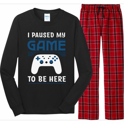 I Paused My Game To Be Here Funny Gamer Video Game Long Sleeve Pajama Set