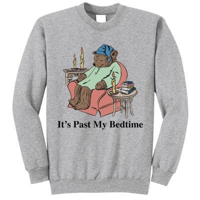 ItS Past My Bedtime Tall Sweatshirt